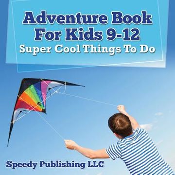 portada Adventure Book For Kids 9-12: Super Cool Things To Do (en Inglés)