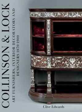 portada Collinson & Lock: Art Furnishers, Interior Decorators and Designers 1870-1900 (en Inglés)