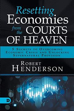 portada Resetting Economies From the Courts of Heaven: 5 Secrets to Overcoming Economic Crisis and Unlocking Supernatural Provision (in English)