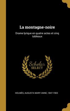 portada La Montagne-Noire: Drame Lyrique en Quatre Actes et Cinq Tableaux (en Francés)