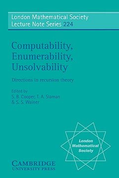 portada Computability, Enumerability, Unsolvability Paperback: Directions in Recursion Theory (London Mathematical Society Lecture Note Series) 