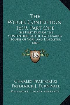 portada the whole contention, 1619, part one: the first part of the contention of the two famous houses of york and lancaster (1886) (en Inglés)