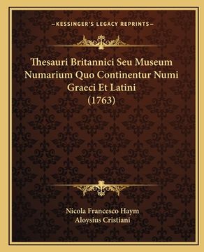 portada Thesauri Britannici Seu Museum Numarium Quo Continentur Numi Graeci Et Latini (1763) (in Latin)