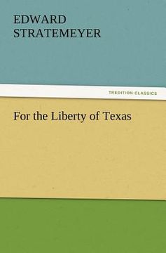 portada for the liberty of texas (in English)