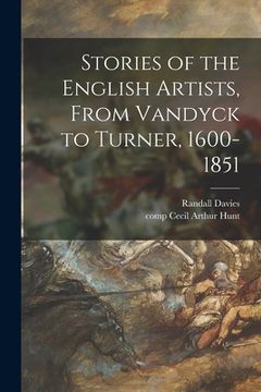 portada Stories of the English Artists, From Vandyck to Turner, 1600-1851 (en Inglés)