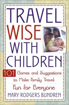 portada Travel Wise With Children: 101 Games and Ideas to Make Family Travel fun for Everyone (en N)
