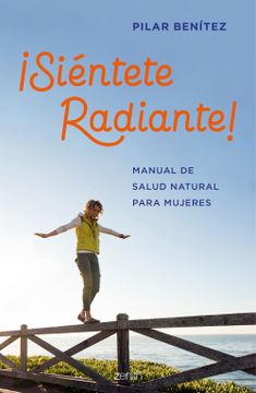 portada Siéntete Radiante!  Manual de Salud Natural Para Mujeres (Salud y Bienestar)
