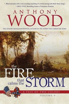 portada The Fire that Calms the Storm: A Story of the Civil War (en Inglés)
