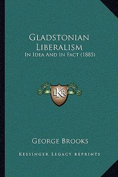 portada gladstonian liberalism: in idea and in fact (1885)