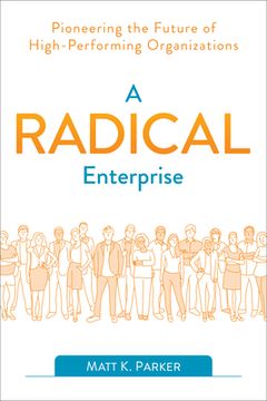 portada A Radical Enterprise: Pioneering the Future of High-Performing Organizations 