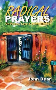 portada Radical Prayers: On Peace, Love, and Nonviolence (en Inglés)