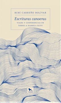 portada Escrituras Canoeras : Viajes Y Conferencias En Torno A Diamela Eltit