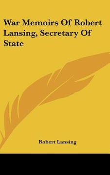 portada war memoirs of robert lansing, secretary of state (en Inglés)