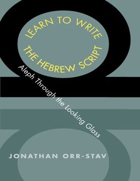 portada Learn to Write the Hebrew Script: Aleph Through the Looking Glass (Yale Language Series) (in English)
