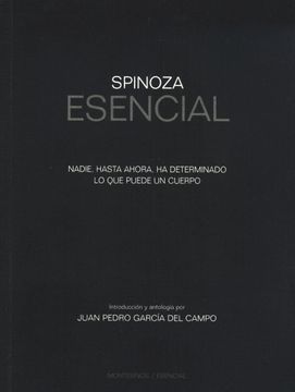 portada Spinoza Esencial: Nadie, Hasta Ahora, ha Determinado lo que Puede un Cuerpo