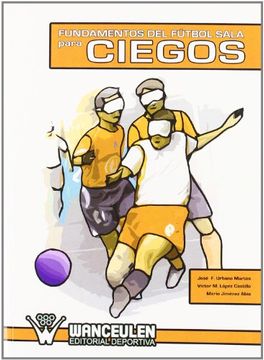 portada Fundamentos del Futbol Sala Para Ciegos (in Spanish)
