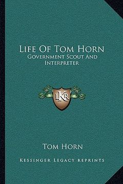 portada life of tom horn: government scout and interpreter (en Inglés)