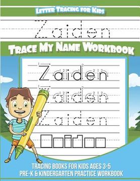 portada Zaiden Letter Tracing for Kids Trace my Name Workbook: Tracing Books for Kids ages 3 - 5 Pre-K & Kindergarten Practice Workbook (in English)
