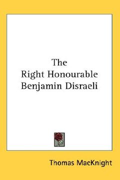 portada the right honourable benjamin disraeli (en Inglés)