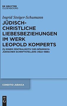 portada J Disch-Christliche Liebesbeziehungen im Werk Leopold Komperts: Zu Einem Zentralmotiv des b Hmisch-J Dischen Schriftstellers (1822-1886) (Conditio Judaica) 