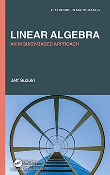 portada Linear Algebra: An Inquiry-Based Approach (Textbooks in Mathematics) (en Inglés)
