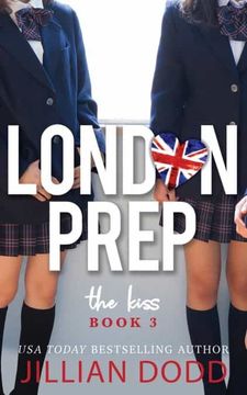 portada The Kiss: 3 (London Prep) (en Inglés)