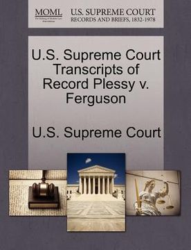 portada u.s. supreme court transcripts of record plessy v. ferguson (en Inglés)