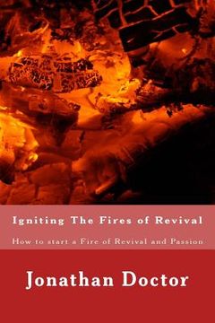 portada Igniting The Fires of Revival: How to start a Fire of Revival and Passion