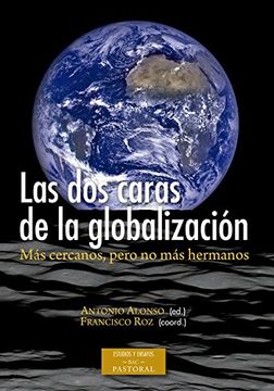 portada Las dos Caras de la Globalización: Más Cercanos, Pero no más Hermanos