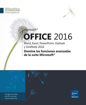 portada Microsoft® Office 2016: Word, Excel, Powerpoint, Outlook y Onenote 2016 Domine las Funciones Avanzadas de la Suite Microsoft®