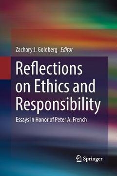 portada Reflections on Ethics and Responsibility: Essays in Honor of Peter A. French (en Inglés)