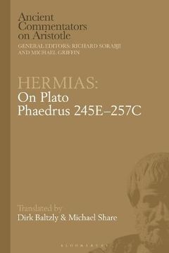 portada Hermias: On Plato Phaedrus 245E–257C (Ancient Commentators on Aristotle) (en Inglés)