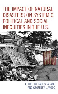 portada The Impact of Natural Disasters on Systemic Political and Social Inequities in the U.S. (en Inglés)