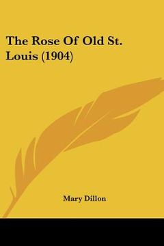 portada the rose of old st. louis (1904)