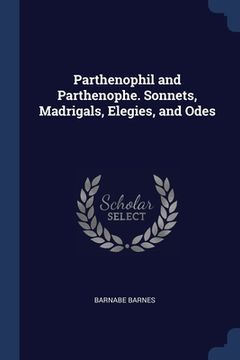 portada Parthenophil and Parthenophe. Sonnets, Madrigals, Elegies, and Odes