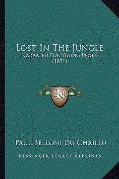 portada lost in the jungle: narrated for young people (1871)