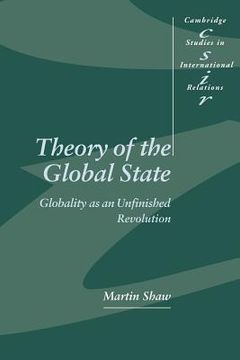 portada Theory of the Global State Paperback: Globality as an Unfinished Revolution (Cambridge Studies in International Relations) (en Inglés)