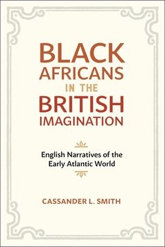 portada Black Africans in the British Imagination: English Narratives of the Early Atlantic World (in English)