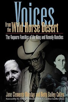 portada voices from the wild horse desert: the vaquero families of the king and kenedy ranches (en Inglés)