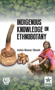 portada Indigenous Knowledge On Ethnobotany (en Inglés)