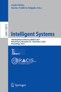 portada Intelligent Systems: 10th Brazilian Conference, Bracis 2021, Virtual Event, November 29 - December 3, 2021, Proceedings, Part I (en Inglés)