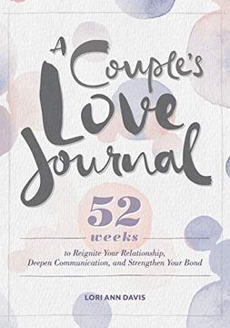 portada A Couple's Love Journal: 52 Weeks to Reignite Your Relationship, Deepen Communication, and Strengthen Your Bond (en Inglés)