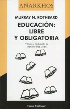portada Educación: Libre y Obligatoria: 9 (Anarkhos) (in Spanish)