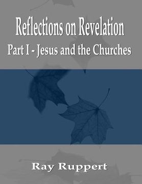 portada Reflections on Revelation: Part I - Jesus and the Churches (en Inglés)