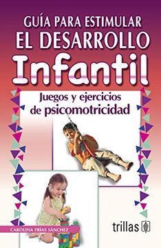 portada Guia Para Estimular el Desarrollo Infantil: Juegos y Ejercicios (in Spanish)