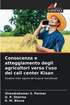 portada Conoscenza e atteggiamento degli agricoltori verso l'uso del call center Kisan (en Italiano)