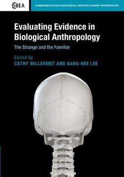portada Evaluating Evidence in Biological Anthropology: The Strange and the Familiar (Cambridge Studies in Biological and Evolutionary Anthropology) (en Inglés)