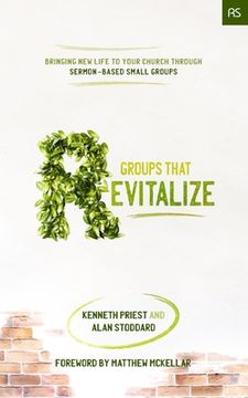 portada Groups that Revitalize: Bringing New Life to Your Church through Sermon-Based Small Groups