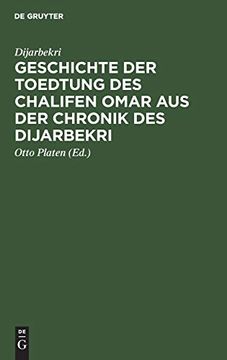 portada Geschichte der Toedtung des Chalifen Omar: Aus der Chronik des Dijarbekri (en Alemán)