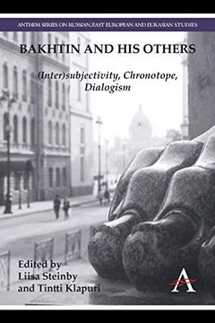 portada Bakhtin and his Others: (Inter)Subjectivity, Chronotope, Dialogism (Anthem Series on Russian, East European and Eurasian Studies,Anthem Nineteenth-Century Series)